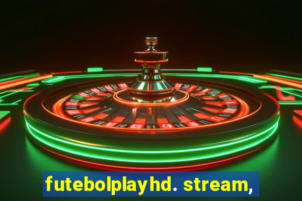 futebolplayhd. stream,